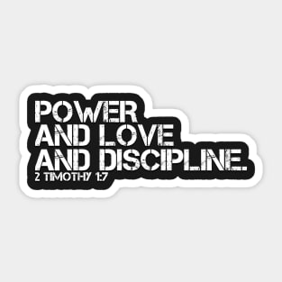 POWER AND LOVE AND DISCIPLINE Sticker